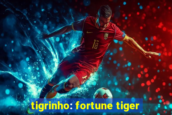 tigrinho: fortune tiger